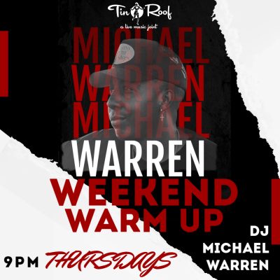 Weekend Warm Up w/DJ Michael Warren!
