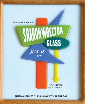 The Maker Series: Sharon Whelton Glass