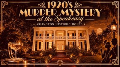 1920’s Speak Easy Murder Mystery Dinner Event to Die For! Birmingham’s 1800’s Arlington Historic House